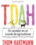 TDAH UN CAZADOR EN UN MUNDO DE AGRICULTORES