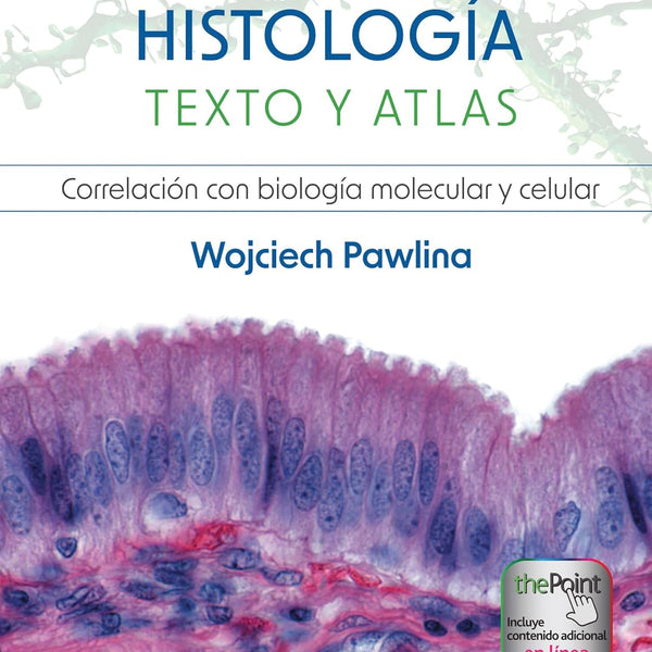 HISTOLOGIA. TEXTOS Y ATLAS 9ª EDICIÓN