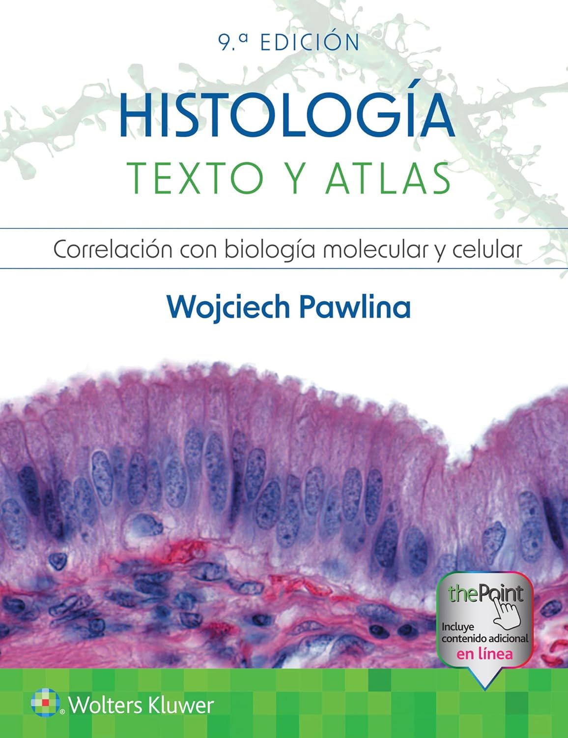 HISTOLOGIA. TEXTOS Y ATLAS 9ª EDICIÓN