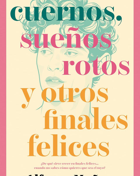 CUERNOS, SUEÑOS ROTOS Y OTROS FINALES FELICES