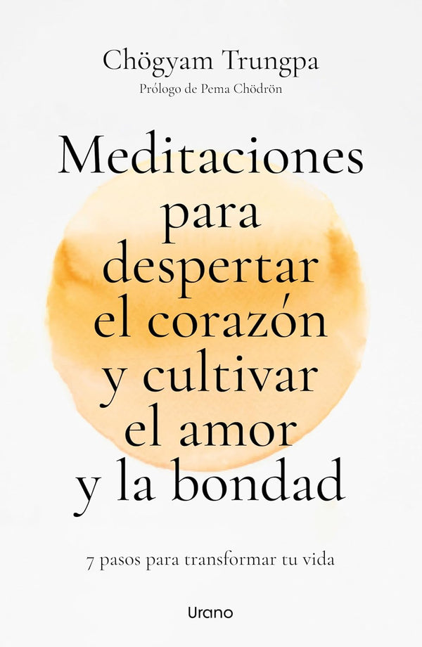 MEDITACIONES PARA DESPERTAR EL CORAZON Y CULTIVAR EL AMOR Y LA BONDAD