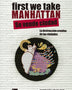 FIRST WE TAKE MANHATTAN