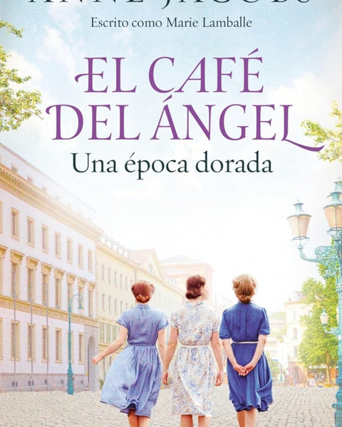 CAFÉ DEL ANGEL 5. UNA ÉPOCA DORADA