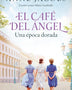 CAFÉ DEL ANGEL 5. UNA ÉPOCA DORADA