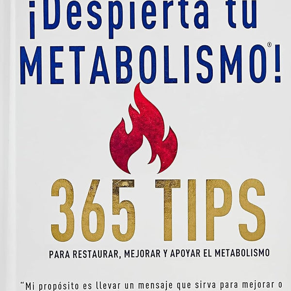 ¡DESPIERTA TU METABOLISMO! 365 TIPS PARA