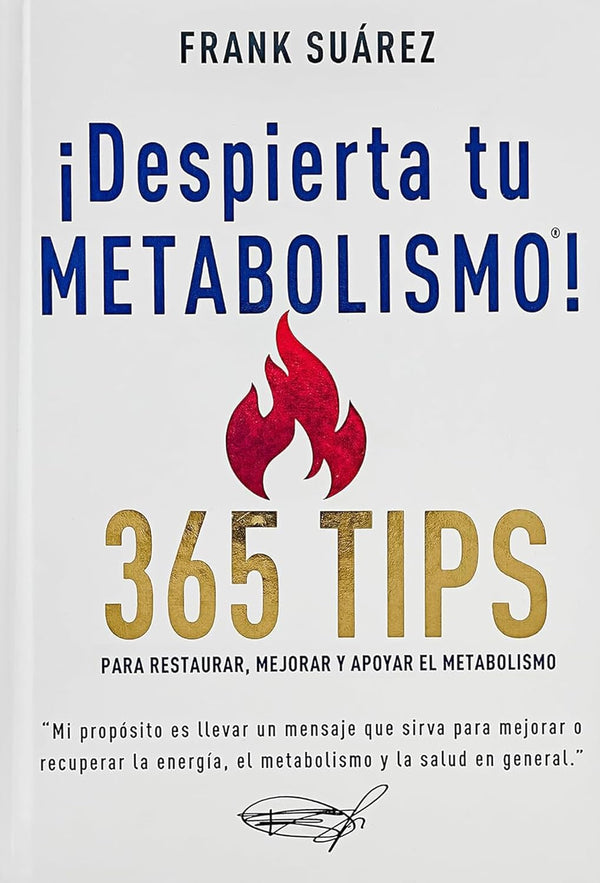 ¡DESPIERTA TU METABOLISMO! 365 TIPS PARA