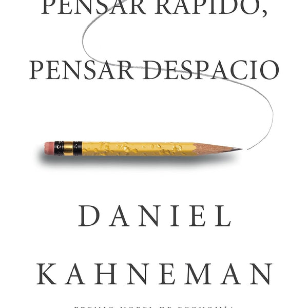 PENSAR RAPIDO, PENSAR DESPACIO