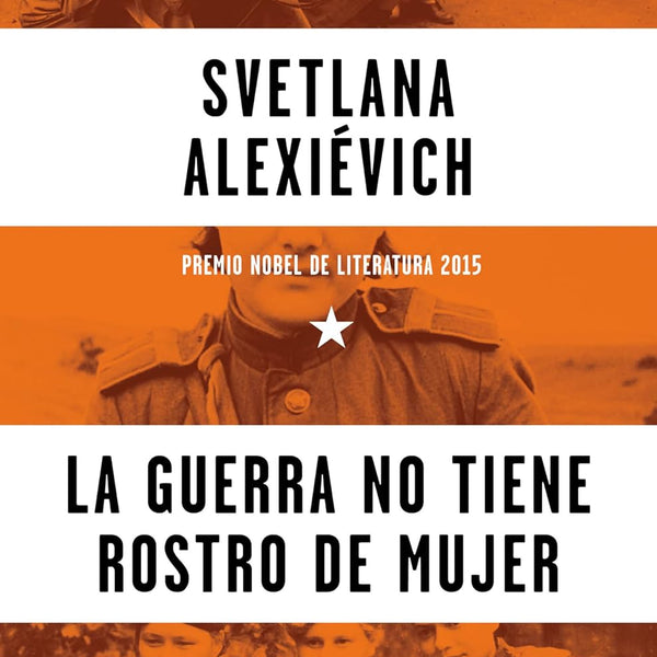 LA GUERRA NO TIENE ROSTRO DE MUJER