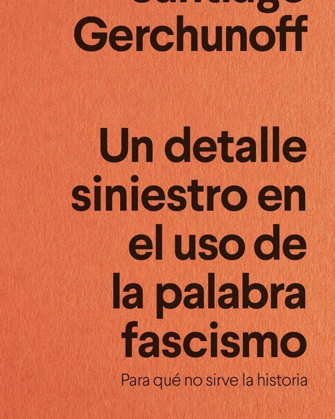 DETALLE SINIESTRO EN EL USO DE LA PALABRA FASCISMO