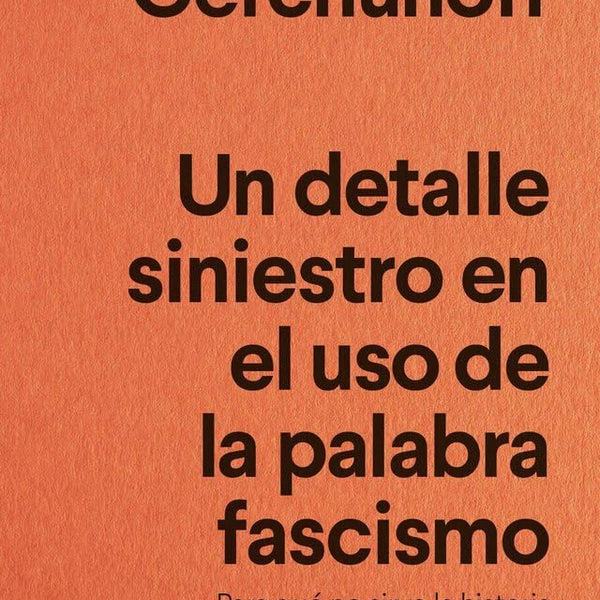 DETALLE SINIESTRO EN EL USO DE LA PALABRA FASCISMO