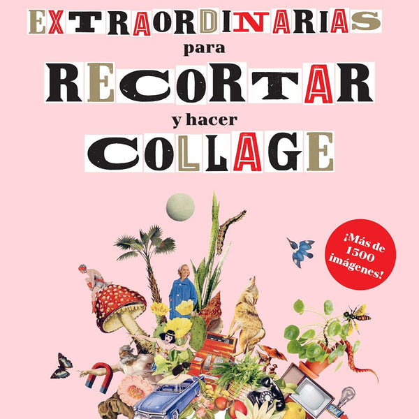 COSAS EXTRAORDINARIAS PARA RECORTAR Y HACER COLLAGE