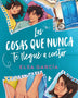 LAS COSAS QUE NUNCA TE LLEGUE A CONTAR
