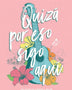 QUIZÁ POR ESO SIGO AQUÍ