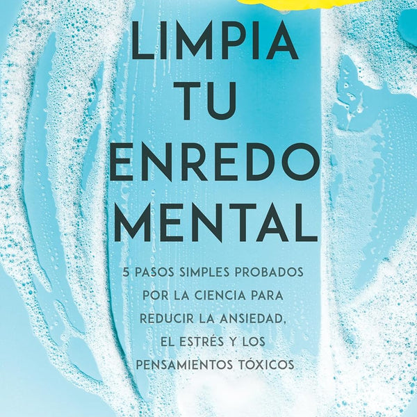 LIMPIA TU ENREDO MENTAL