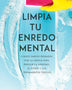 LIMPIA TU ENREDO MENTAL