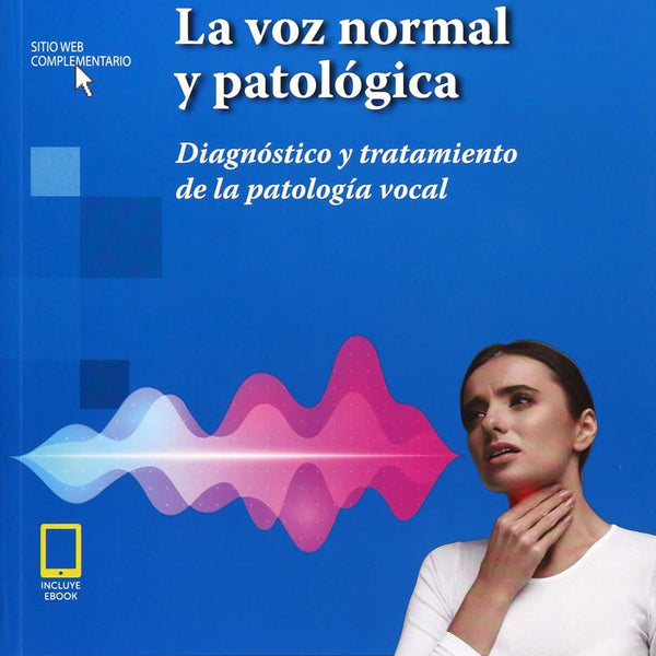 LA VOZ NORMAL Y PATOLOGICA + EBOOK
