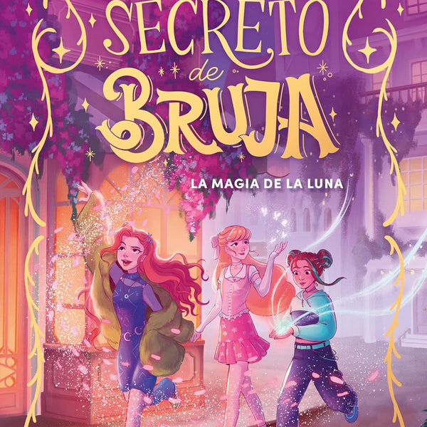 SECRETO DE BRUJA 1. LA MAGIA DE LA LUNA