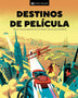 DESTINOS DE PELICULA