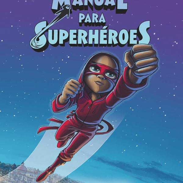 MANUAL PARA SUPERHEROES LA MASCARA ROJA