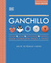 GANCHILLO. GUÍA COMPLETA PASO A PASO. NUEVA EDICIÓN