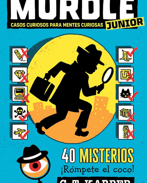 MURDLE JUNIOR 1. CASOS CURIOSOS PARA MENTES CURIOSAS