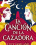 LA CANCIÓN DE LA CAZADORA