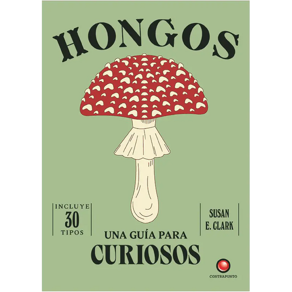 HONGOS. UNA GUIA PARA CURIOSOS - TD