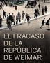 EL FRACASO DE LA REPUBLICA DE WEIMAR (TAURUS)