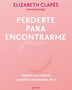 PERDERTE PARA ENCONTRARME (MONTENA)