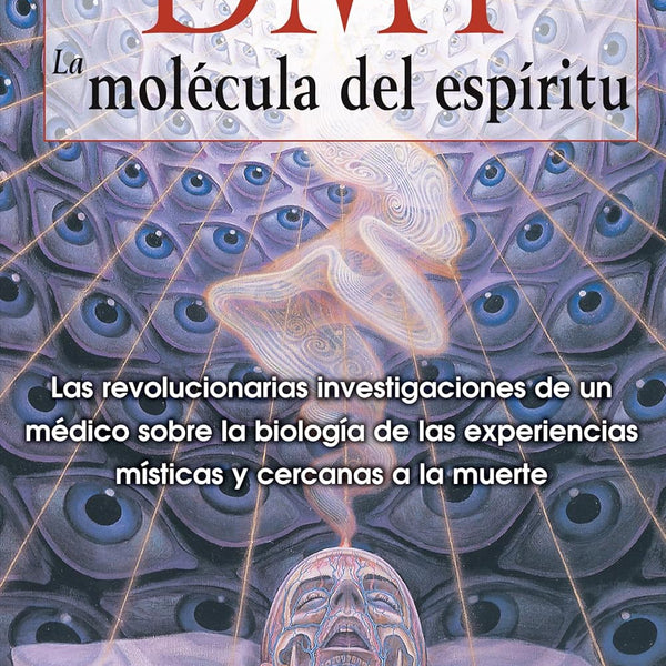 DMT LA MOLECULA DEL ESPIRITU