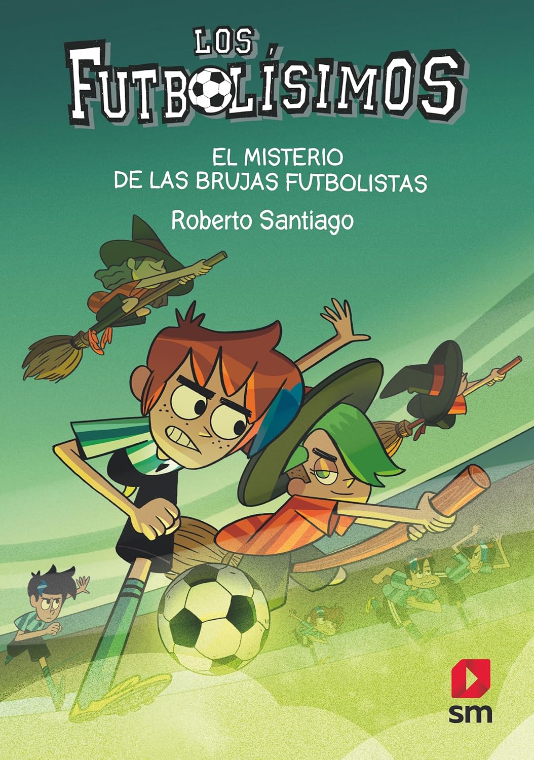 LOS FUTBOLÍSIMOS 19. EL MISTERIO DE LAS BRUJAS FUTBOLISTAS