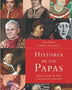 HISTORIA DE LOS PAPAS: ENTRE EL REINO DE DIOS Y LAS PASIONES TERRENALES