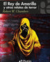 EL REY DE AMARILLO Y OTROS RELATOS DE TERROR