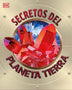 SECRETOS DE PLANETA TIERRA (DK)