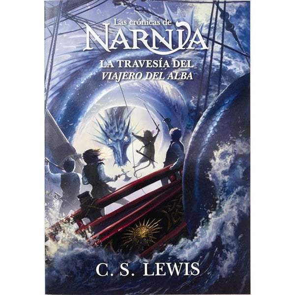 LA TRAVESIA DEL VIAJERO DEL ALBA - LAS CRÓNICAS DE NARNIA 5