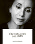 DIEZ HORAS CON ANA BELEN