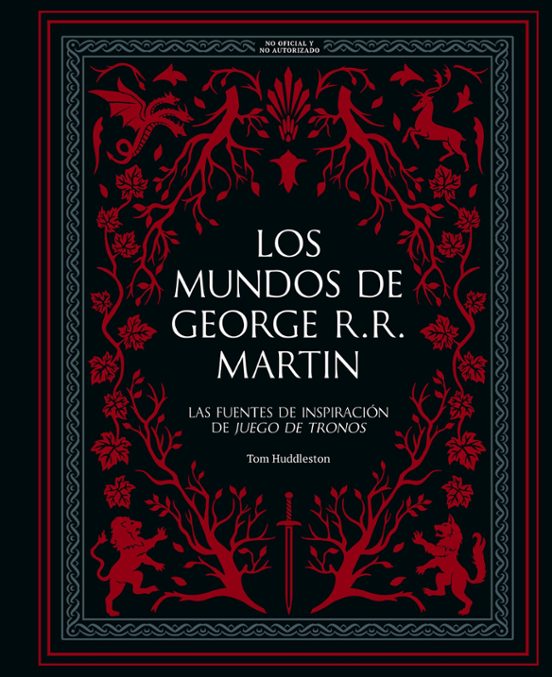 LOS MUNDOS DE GEORGE R. R. MARTIN (LUNWERG)
