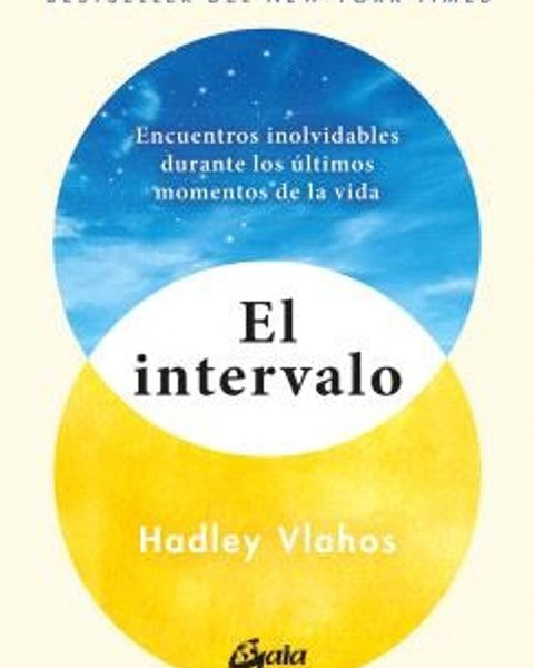 EL INTERVALO .Encuentros inolvidables durante los últimos momentos de la vida