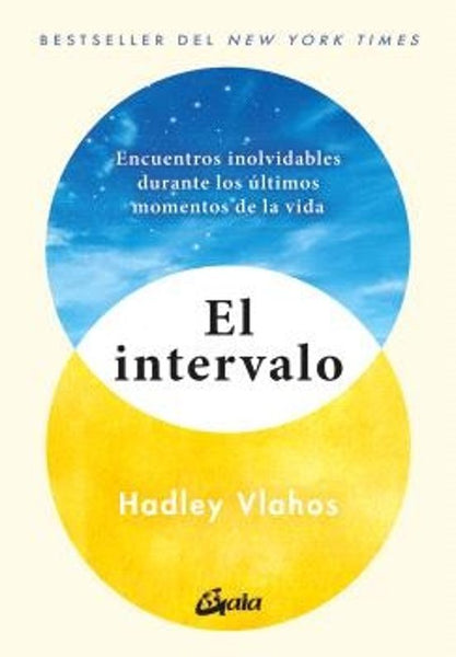 EL INTERVALO .Encuentros inolvidables durante los últimos momentos de la vida