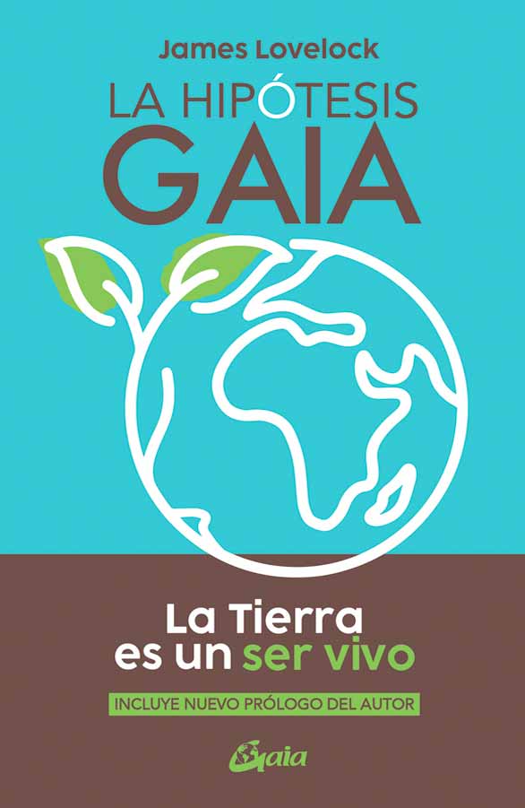 LA HIPOTESIS GAIA . LA TIERRA ES UN SER VIVO