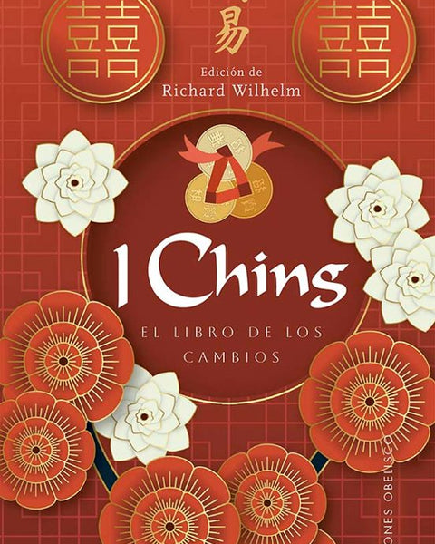 I CHING. EL LIBRO DE LOS CAMBIOS