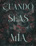CUANDO SEAS MIA (SOMBRAS)