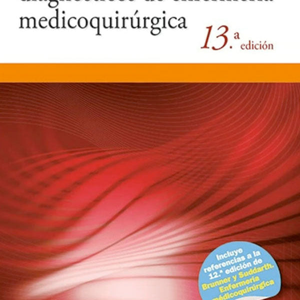 BRUNNER. MANUAL DE DIAGNOSTICOS DE ENFERMERIA MEDICOQUIRURGICA 13ª ED.