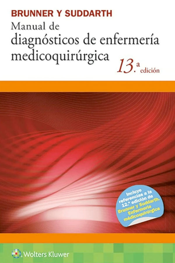 BRUNNER. MANUAL DE DIAGNOSTICOS DE ENFERMERIA MEDICOQUIRURGICA 13ª ED.