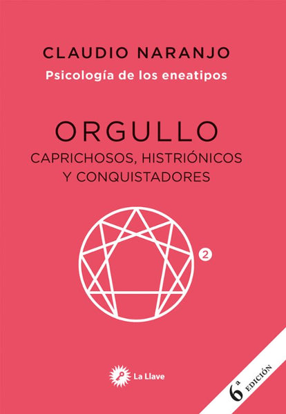 ORGULLO. Caprichosos, histriónicos y conquistadores
