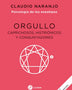 ORGULLO. Caprichosos, histriónicos y conquistadores