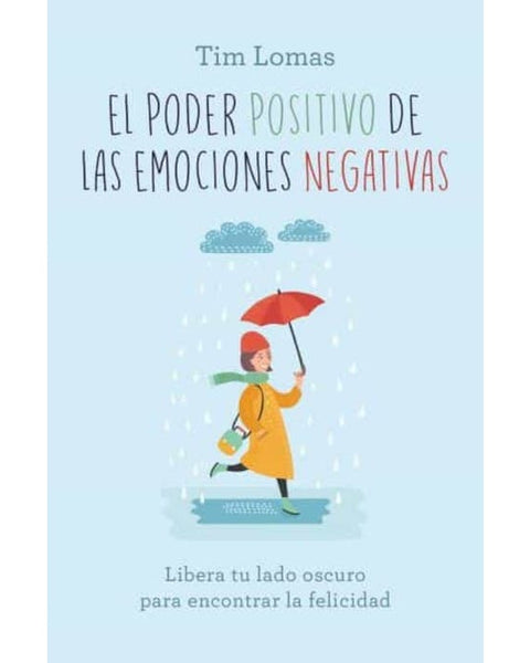 EL PODER POSITIVO DE LAS EMOCIONES NEGATIVAS