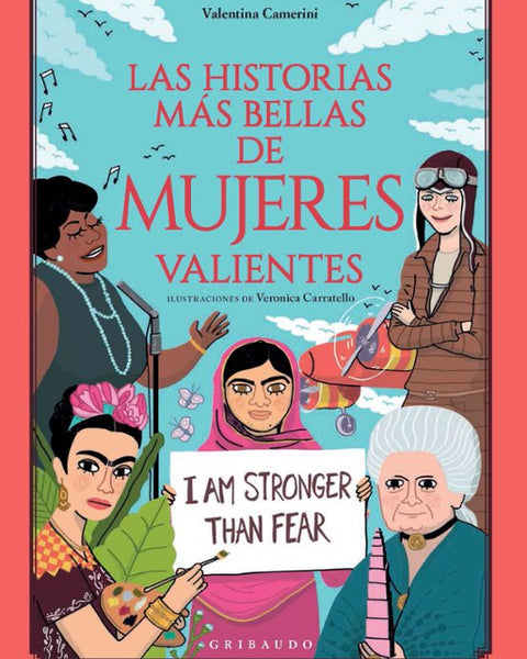 LAS HISTORIAS MAS BELLAS DE MUJERES VALIENTES