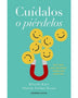 CUIDALOS O PIERDELOS