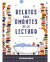 RELATOS PARA LOS AMANTES DE LA LECTURA 